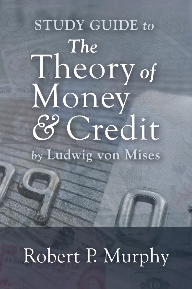 The Theory of Money and Credit Study Guide